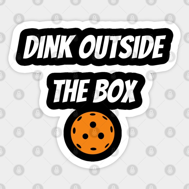 Dink Outside the Box Pickleball Humor for Players Sticker by BEZZAIM